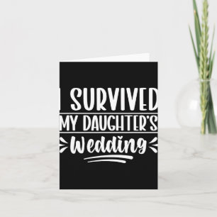 Ich überlebte den Vater der Hochzeit meiner Tochte Karte