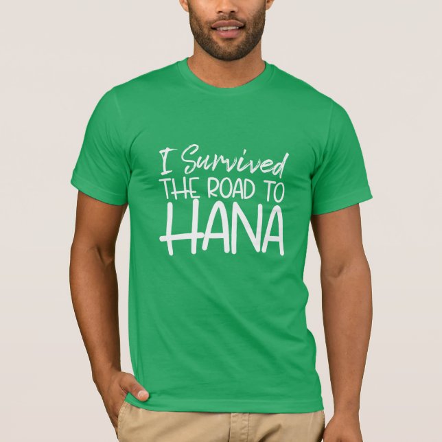 Ich überlebte den Weg nach Hana T-Shirt (Vorderseite)
