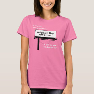 Ich überlebte die Apokalypse am 21. Mai 2011 T-Shirt