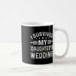 Ich überlebte die Braut und den Groom D meiner Toc Kaffeetasse<br><div class="desc">Ich überlebte die Braut und den Vater meiner Tochter</div>