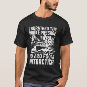 Ich überlebte die Drake-Passage nach Antarktika T-Shirt