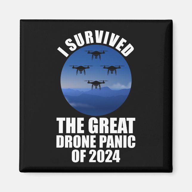 Ich überlebte die große Drohnenpanik von 2024 Magnet (Vorne)