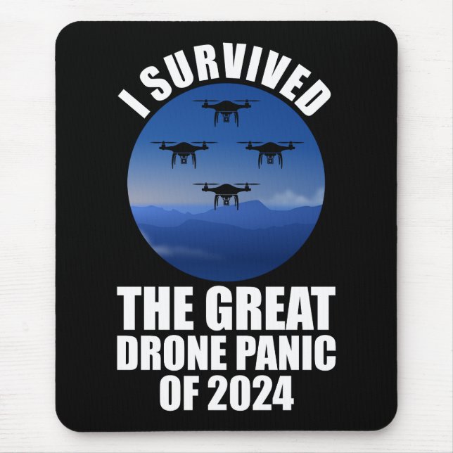 Ich überlebte die große Drohnenpanik von 2024 Mousepad (Vorne)