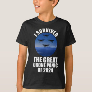 Ich überlebte die große Drohnenpanik von 2024 T-Shirt
