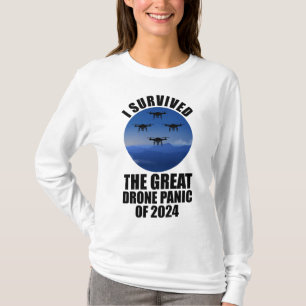 Ich überlebte die große Drohnenpanik von 2024 T-Shirt