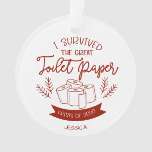 Ich überlebte die große Krise des Toilettenpapiers Ornament