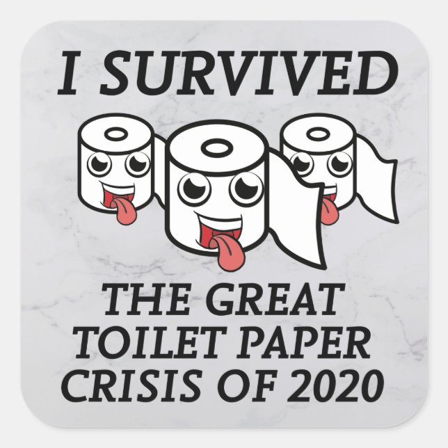 Ich überlebte die große Krise des Toilettenpapiers Quadratischer Aufkleber (Vorderseite)
