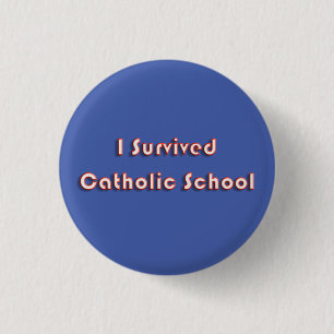 Ich überlebte die katholische Schule Button
