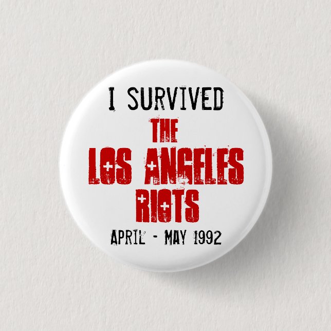 Ich überlebte die Los Angeles-Aufstände Button (Vorderseite)