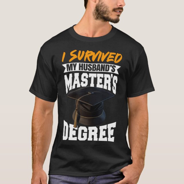 Ich überlebte die Master-Diplome meines Ehemanns T-Shirt (Vorderseite)
