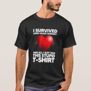 Ich überlebte die Operation des offenen Herzens un T-Shirt