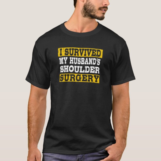 Ich überlebte die Schulter-Operation meines Eheman T-Shirt (Vorderseite)