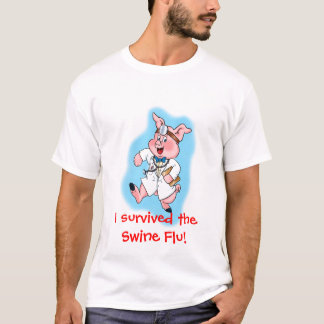 Ich überlebte die Schwein-Grippe! T-Shirt