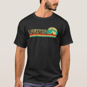 Ich überlebte die sechziger 60er zweimal Camping  T-Shirt