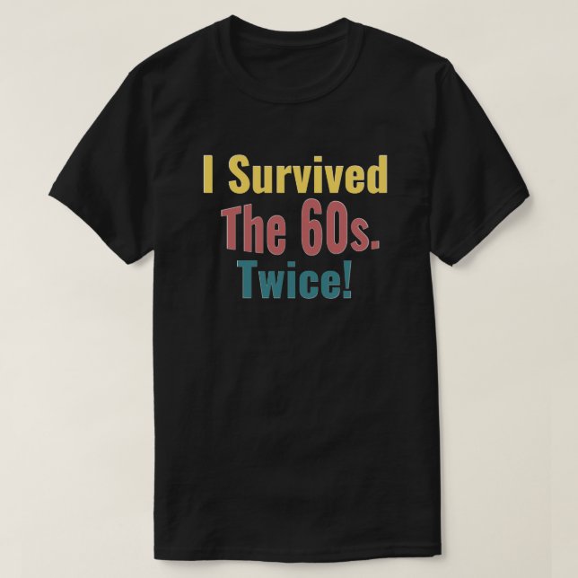 Ich überlebte die sechziger Jahre zweimal - zum Ge T-Shirt (Design vorne)