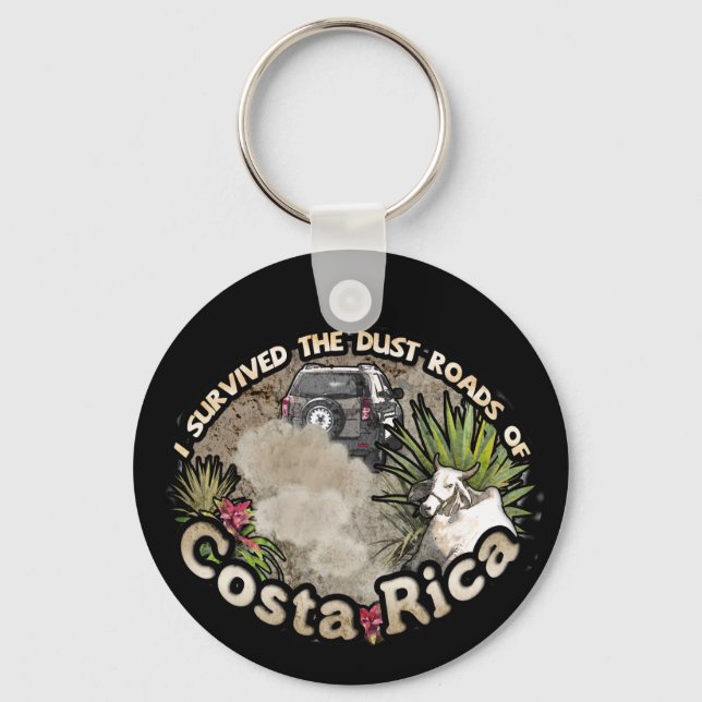Ich überlebte die staubigen Straßen von Costa Rica Schlüsselanhänger (Vorderseite)
