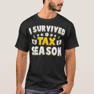 Ich überlebte die Steuersaison lustige Buchhalteri T-Shirt