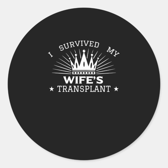 Ich überlebte die Transplantation meiner Ehefrau Runder Aufkleber (Vorderseite)