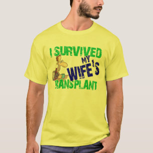 Ich überlebte die Transplantation meiner Ehefrau T-Shirt