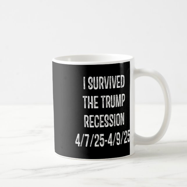 Ich überlebte die Trump-Rezession 4725-4925 Kaffeetasse (Rechts)