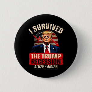 Ich überlebte die Trump-Rezession 4725 4925 Trump  Button