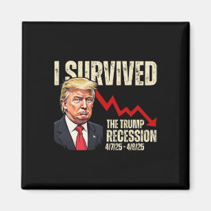 Ich überlebte die Trump-Rezession 4725 4925 Trump Magnet