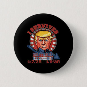 Ich überlebte die Trump-Rezession 4 7 25 - 4 9 25  Button