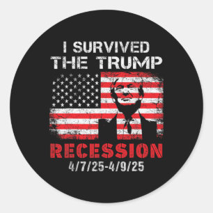 Ich überlebte die Trump-Rezession 4 7 25 - 4 9 25 Runder Aufkleber