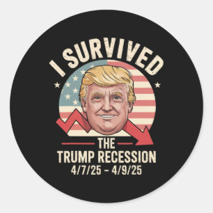 Ich überlebte die Trump-Rezession 4-7-25 4-9-25 Runder Aufkleber