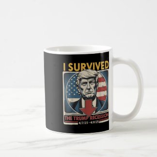 Ich überlebte die Trump-Rezession lustig für Männe Kaffeetasse
