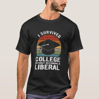 Ich überlebte die Uni, ohne ein liberaler Vint zu  T-Shirt