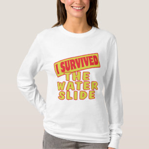 ICH ÜBERLEBTE DIE WASSERSELIDE T-Shirt