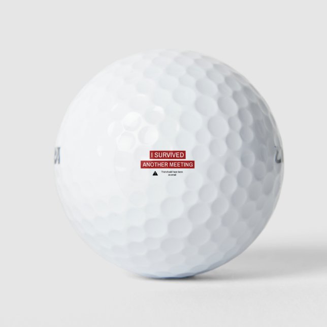 Ich überlebte ein anderes Meeting Golfball (Vorderseite)