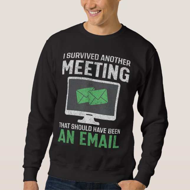 Ich überlebte ein anderes Treffen, das eigentlich  Sweatshirt (Vorderseite)
