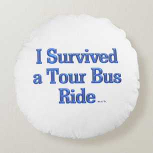Ich überlebte ein Tour Bus Ride weißen Kissen zu w