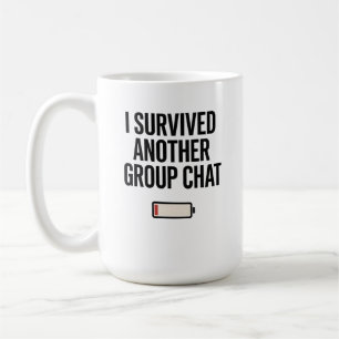 Ich überlebte eine andere Tasse für Chat