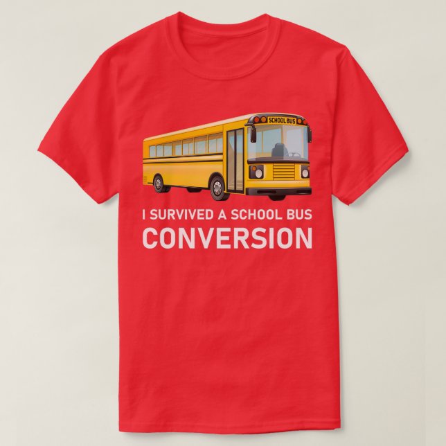 Ich überlebte eine Schulbusumbau Design für einen  T-Shirt (Design vorne)