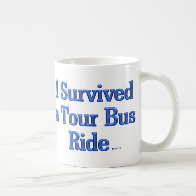 Ich überlebte eine Tour-Bus-Fahrt links Tasse (Rechts)