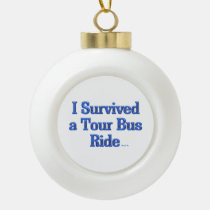 Ich überlebte eine Tourbusfahrt weiße Keramik-Kuge Keramik Kugel-Ornament