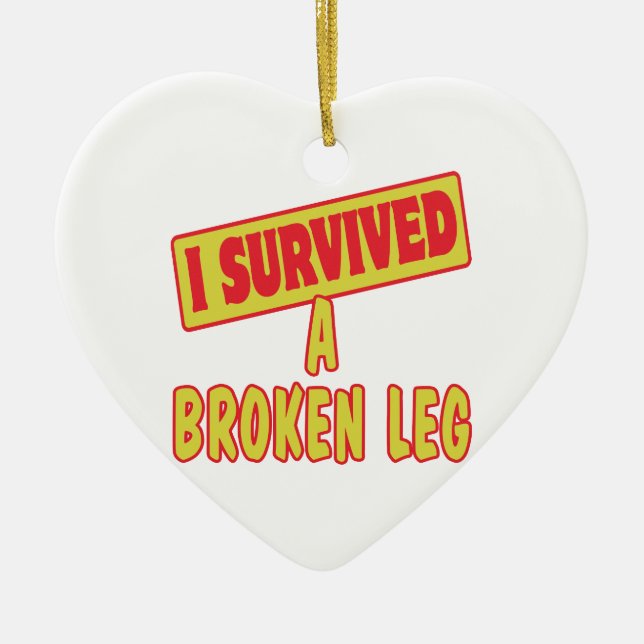 ICH ÜBERLEBTE EINEN BROKEN LEG KERAMIKORNAMENT (Vorne)