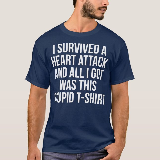 Ich überlebte einen Herzinfarkt-Funny Heart Attack T-Shirt (Vorderseite)