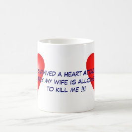 Ich überlebte einen Herzinfarkt Kaffeetasse