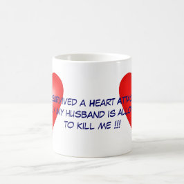 Ich überlebte einen Herzinfarkt Kaffeetasse