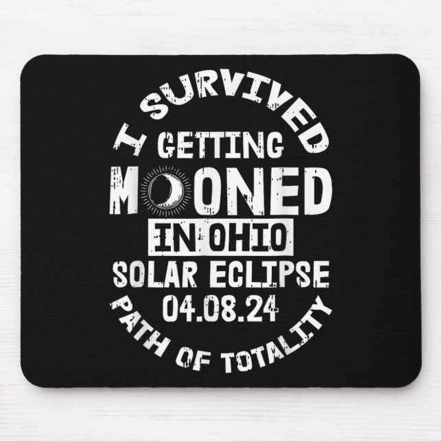 Ich überlebte es, in Ohio Solar Eclipse Ap Mousepad (Vorne)