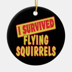ICH ÜBERLEBTE FLYING SQUIRRELS KERAMIKORNAMENT
