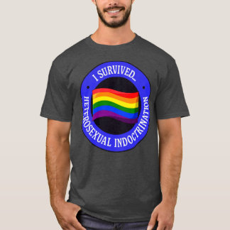 Ich überlebte heterosexuellen Indoktrination Pride T-Shirt