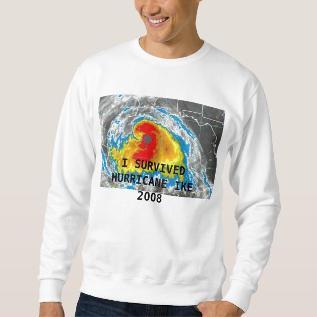 ICH ÜBERLEBTE HURRIKAN IKE 2008 SWEATSHIRT (Vorderseite)
