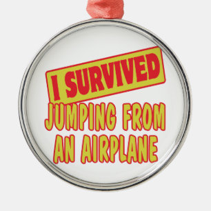 ICH ÜBERLEBTE JUMPING VON EINEM FLUGZEUG SILBERNES ORNAMENT