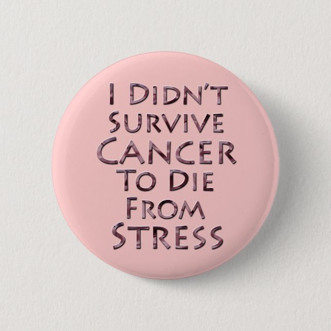 Ich überlebte Krebs nicht zu die rosa Druck Button (Vorderseite)