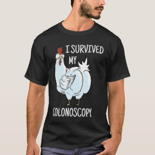 Ich überlebte mein Kolonoskop-Hähnchen-Krankenhaus T-Shirt